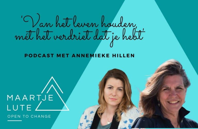 Lees meer over het artikel ‘Van het leven houden, mét het verdriet dat je hebt’ podcast met Annemieke Hillen.